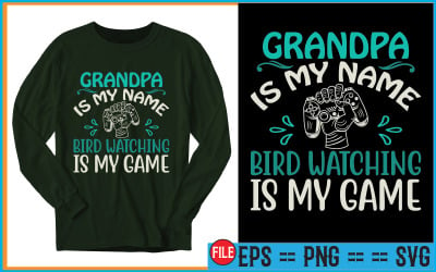 Grandpa Is My Name Bird Watching Is My Game Unique T-Shirt Design