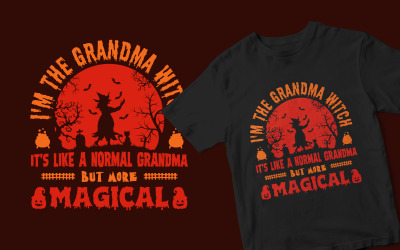 I&#039;m A Grandma Witch It&#039;s Like A Normal Grandma but More Magical vector t shirt design template