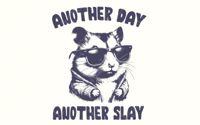 Another Day Another Slay Cute Hamster PNG, Funny Cute Hamster png, Unhinged Feral, Vintage Animal