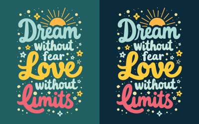 Dream Without Fear Love Without Limits typography t-shirt vector design templates