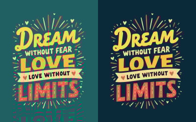 Dream Without Fear, Love Without Limits typography t-shirt vector templates