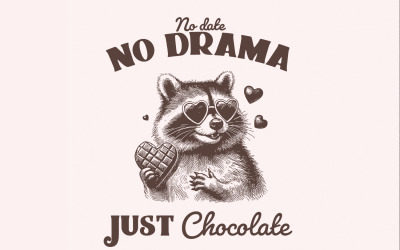 No Date Just Chocolate PNG, Raccoon Valentine Sublimation, Single Valentine Anti Valentines Day,