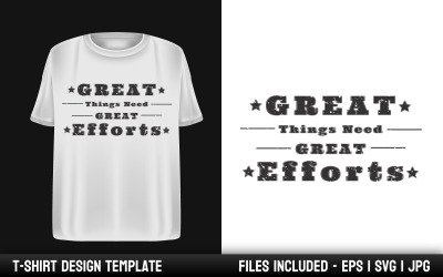 Great Things Need Great Efforts - Motivational Quote T-shirt Design