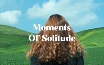 Moment van stilte / Momenten van eenzaamheid