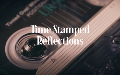 Time Heals All Wounds / Time Stamped Reflections