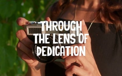 Dedication Frames Life / Through The Lens Of Dedication