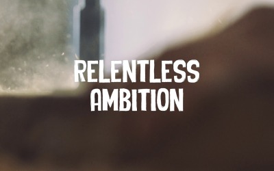 Keep Striving Keep Pushing / Relentless Ambition