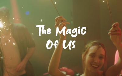 We Make The Impossible Possible / The Magic Of Us
