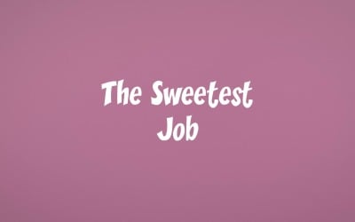 Dream Then Achieve / The Sweetest Job