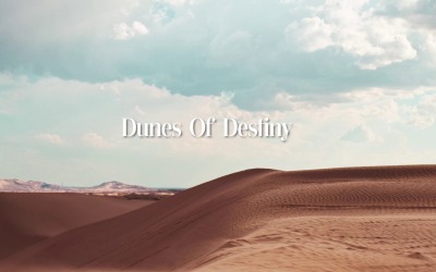 Sands Shift Paths Form / Dunes Of Destiny