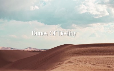 The Wind Whispers Destiny / Dunes Of Destiny