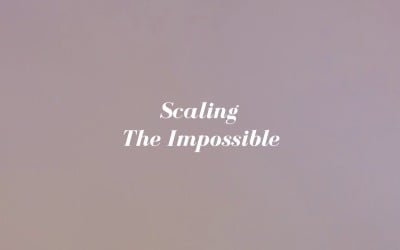 Every Step Is Progress / Scaling The Impossible