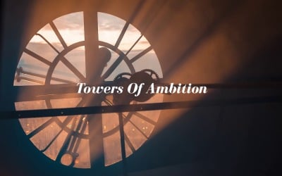 Reach The Unreachable / Towers Of Ambition