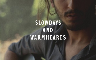 A Warm Heart Changes Everything / Slow Days And Warm Hearts