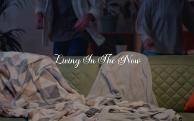 Now Is All We Have / Living In The Now