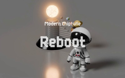Reboot Dreams Alive / Modern Chiptune