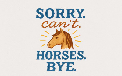 Funny Horse Sweatshirt PNG, Sorry Can't Horses Bye, Horse Lover Gift, Equestrian Shirt, Cute