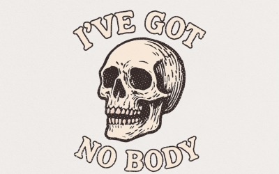 I&#039;ve Got No Body PNG, Skeleton Skull Art, Funny Halloween Digital PNG, Printable Shirt Design,