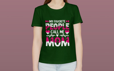 My Favorite People Call Me Mom Digital Shirt Design | PNG for Sublimation &amp;amp; Cricut
