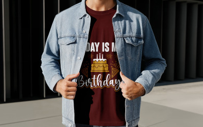 Today Is My Birthday T Shirt Design Digital Download
