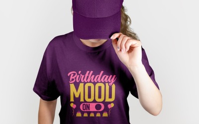 Birthday Mood On T Shirt Design Digital Download Funny Birthday Party Graphic