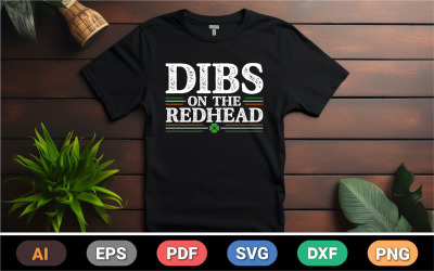 Dibs On The Redhead T Shirt Design | St Patrick Day Irish Humor Digital T Shirt Design