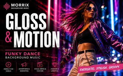 Gloss and Motion – Funky Background Music for Advertising, Social Media &amp;amp; Videos