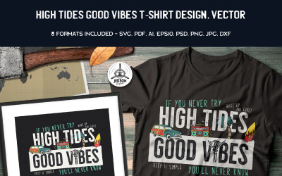 High Tides Good Vibes Design - Tişört Tasarımı