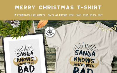 Noel Baba Kötü Olduğunu Biliyor - Tişört Tasarımı