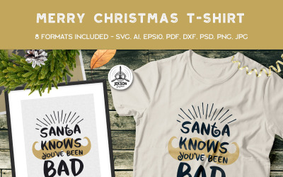 Santa Knows You&#039;ve Been Bad - T-shirt Design