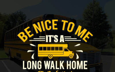 Be nice to me it&#039;s a long walk home from school - T-shirt Design