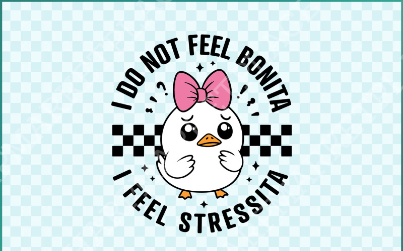 I Do Not Feel Bonita, I Feel Stressita SVG/PNG, Funny Goose Quote, Retro Aesthetic Sarcastic Illustration