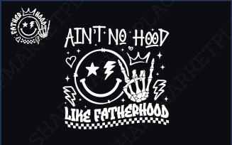 Ain't No Hood Like Fatherhood SVG, Fathers Day PNG, Funny Dad Svg, Dad Shirt Png, Retro