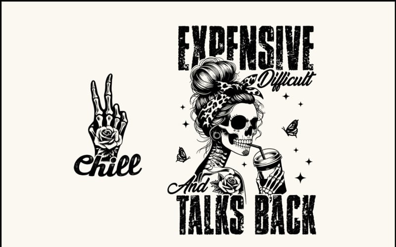 Expensive Difficult And Talks Back PNG, Mom Skeleton Funny Saying, Sarcastic Front And Back Design, Illustration