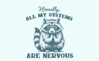 Honestly All My Systems Are Nervous PNG, Retro 90s Sarcastic Raccoon, Funny Trash Panda, Self Care