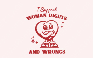 I Support Women's Rights and Wrongs PNG, Funny Feminist Design, Retro Heart, International Women's