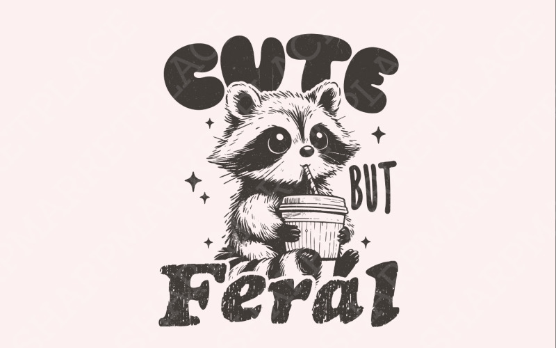 Cute But Feral Raccoon PNG SVG, Funny Sarcastic Quote, Vintage Snarky Sublimation Design, Adult Illustration