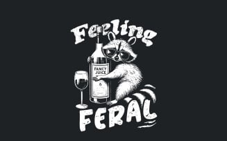 Funny Raccoon Shirt Design Feeling Feral PNG SVG Sarcastic Trash Panda Digital Download Feral Girl