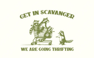 Get In Scavenger We're Going Thrifting Raccoon PNG SVG, Funny Quote Retro Vintage Trash Panda