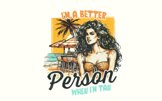I Am Better Person When I'm Tan Aesthetic Beach Vibes, Funny Sarcastic Sublimation Design Instant
