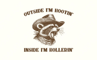 Outside I'm Hootin' Inside I'm Hollerin' Funny Raccoon Meme, Vintage Drawing Digital File, Trash