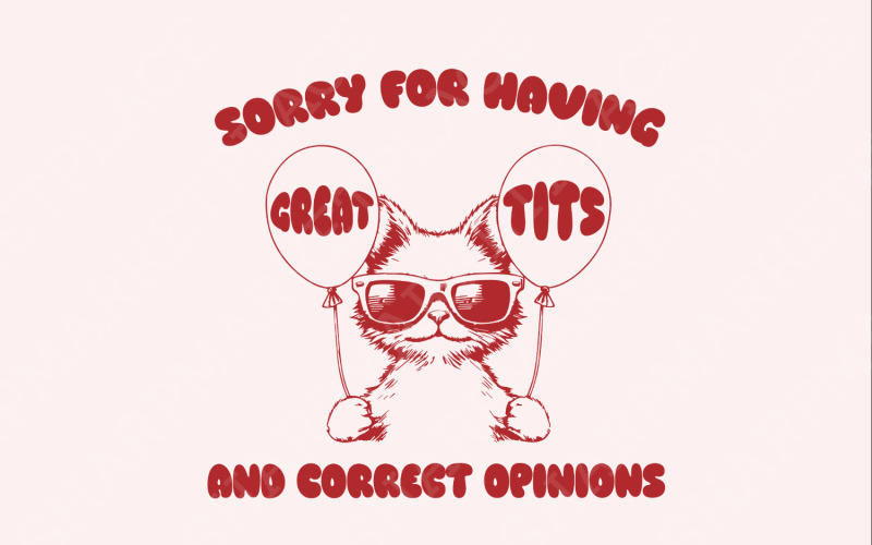 Sorry For Having Great Tits Funny Feminism and Sarcastic Cat Vintage Animal Sayings, Instant Illustration