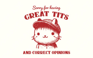 Sorry For Having Great Tits PNG SVG, Funny Cat Feminism Meme, Sarcastic Vintage Animal, Instant