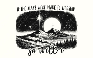 If the Stars Were Made to Worship Png, Christian Svg, Bible Verse Png, Jesus Png, Faith Png