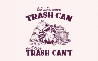 More Trash Can Less Trash Can't Funny Racoon PNG, Trash Panda PNG, Cute Racoon Digital Download