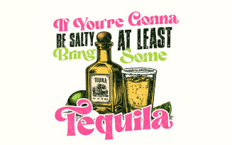 Salty Tequila Sublimation PNG, Summer Vibes Sarcastic Humor, Retro Trendy Spring Break Tequila