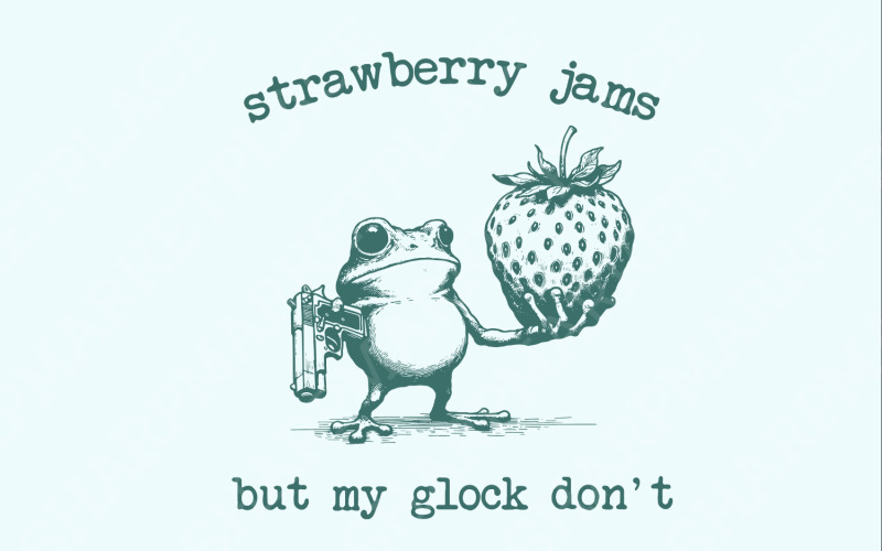 Strawberry Jams but My Glock Don't Funny PNG Meme, Digital Download, Gifts for Boyfriend Illustration
