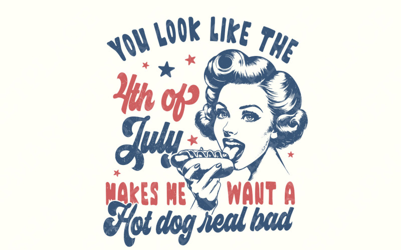 You Look Like the 4th of July PNG, Retro America Hot Dog, Independence Day, Patriotic USA Digital Illustration