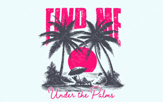 Find me under The Palms PNG, Instant Download, Printable Retro Summer Png, Vintage Summer Png