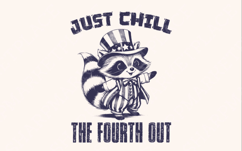 Raccoon Just Chill the Fourth Out Png, 4th of July Png, USA Png, America Png, Independence Day Png Illustration